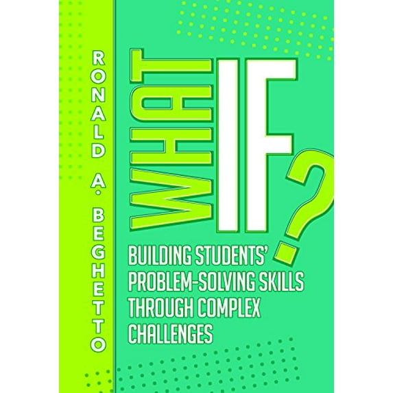 Pre-Owned What If?: Building Students' Problem-Solving Skills Through Complex Challenges (Paperback) 1416626417 9781416626411