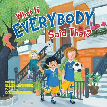 Pre-Owned What If Everybody Said That?, 9781503948952, 1503948951, Hardcover,
