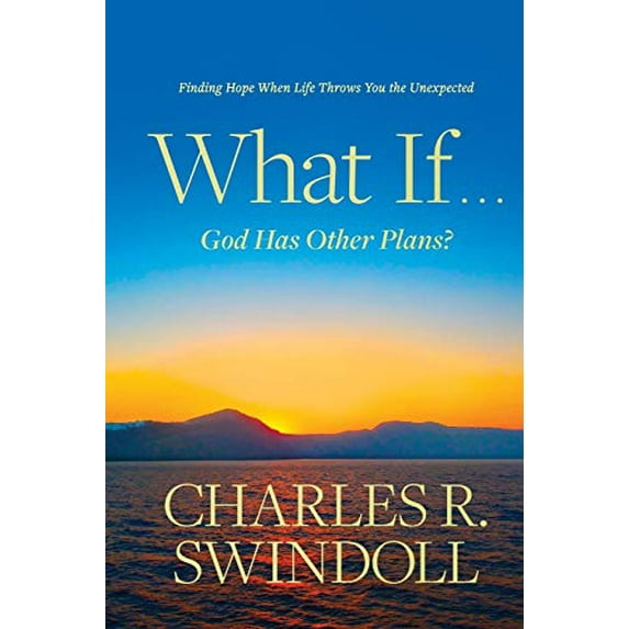 Pre-Owned What If . . . God Has Other Plans?: Finding Hope When Life Throws You the Unexpected (Paperback) 1496431138 9781496431134