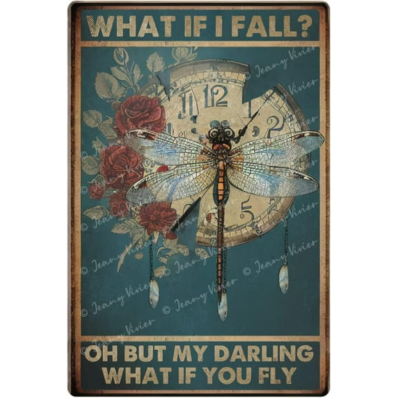 What If I Fall? Oh But My Darling What If You Fly Dragonfly Tin, Vintage Dragonfly Decor, Dragonfly Garden Decor, Vintage Metal Flower Signs, Gift for Couple 12x16 Inches