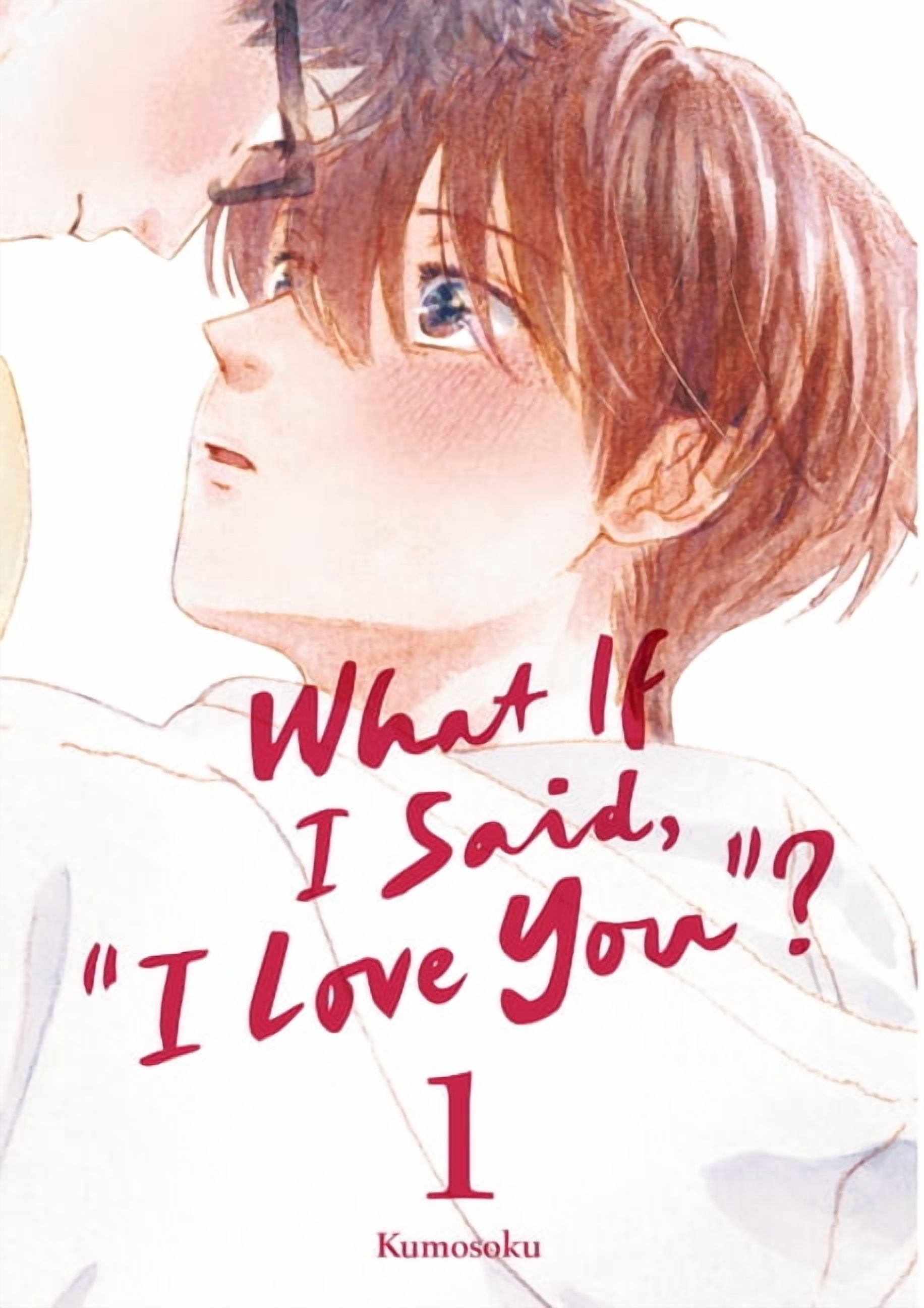 What If I Said, I Love You? What If I Said, I Love You? 1, (Paperback)
