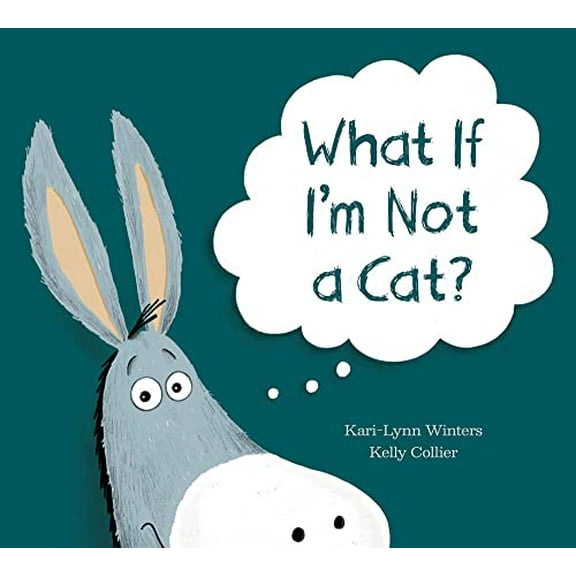 Pre-Owned What If I'm Not a Cat? (Hardcover) 1525305530 9781525305535