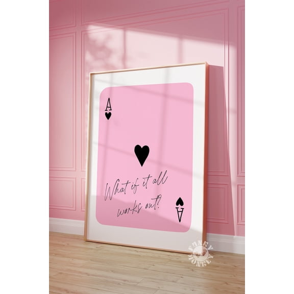 What If It All Works Out Ace Card Wall Art Unframed Paper Print