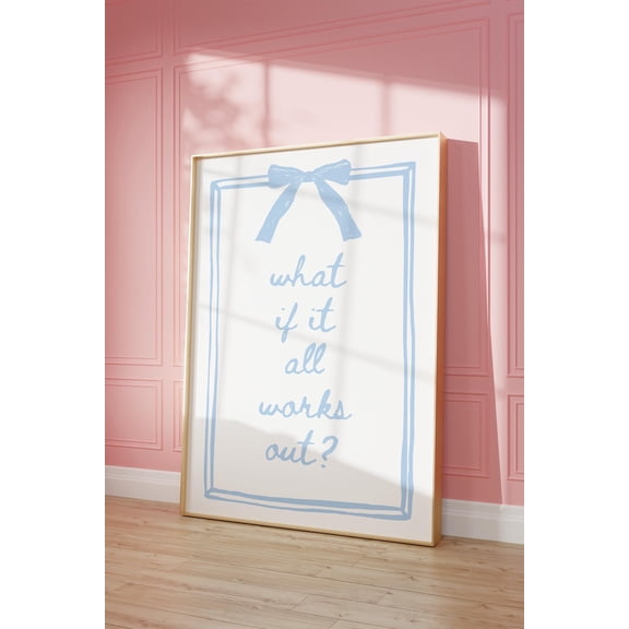 What If It All Works Out Poster: Trendy Preppy Blue Coquette Aesthetic Poster, Stretched Canvas Size 12x18