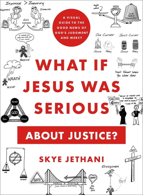 What If Jesus Was Serious about Justice?: A Visual Guide to the Good News of God's Judgment and Mercy, (Paperback)