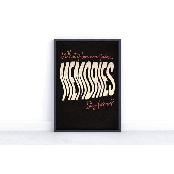 What If Love Never Fades Memories Print, Romantic Wall Art, Couple Gift, Love Quote Poster, Anniversary Gift, Emotional Typography Art, Poster Only
