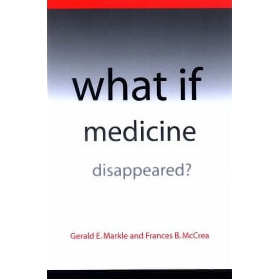 Pre-Owned What If Medicine Disappeared? (Paperback) 0791473066 9780791473061