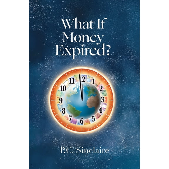 What If Money Expired?, (Hardcover)