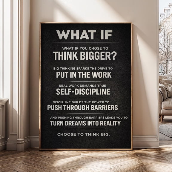 What If Think Bigger Motivational Quote Self Discipline Success Mindset Poster