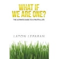 thumbnail image 1 of What If We Are One?: The Ultimate Guide to a Fruitful Life (Hardcover), 1 of 1