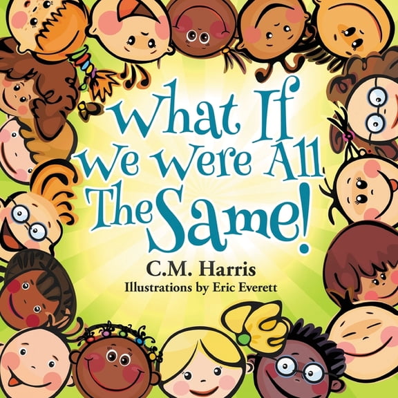 Pre-Owned What If We Were All The Same!: A Children's Book About Ethnic Diversity and Inclusion (Paperback)