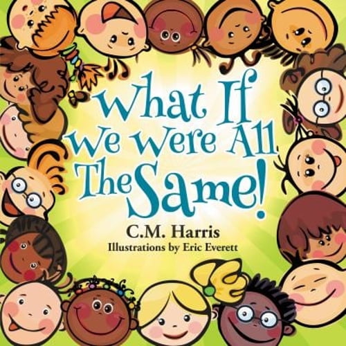 Pre-Owned What If We Were All The Same!: A Children's Book About Ethnic Diversity and Inclusion (Hardcover) 1733152415 9781733152419