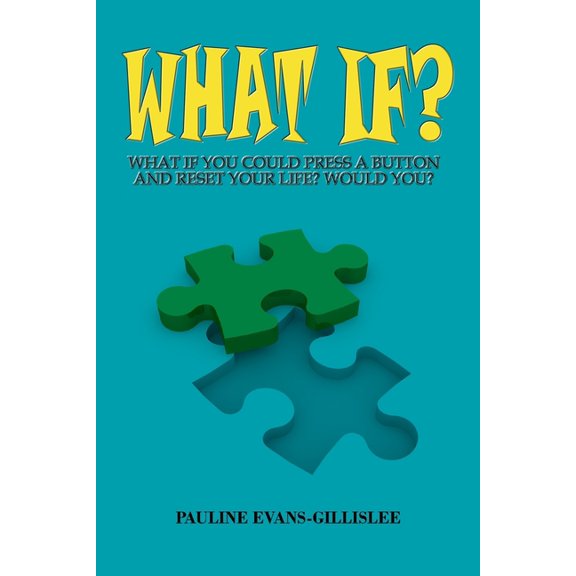 What If?: What If You Could Press a Button and Reset Your Life, Would You?, (Paperback)