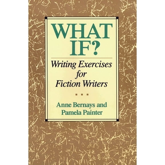 Pre-Owned What If?: Writing Exercises for Fiction Writers (Paperback) 0062720066 9780062720061