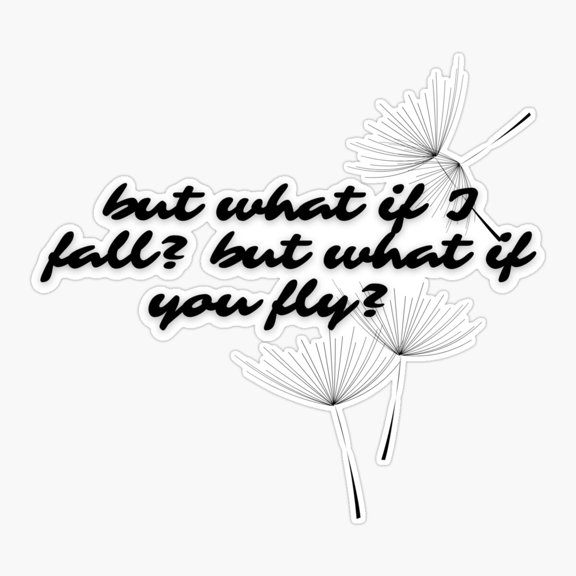 What If You Fly Inspirational Quote Sticker