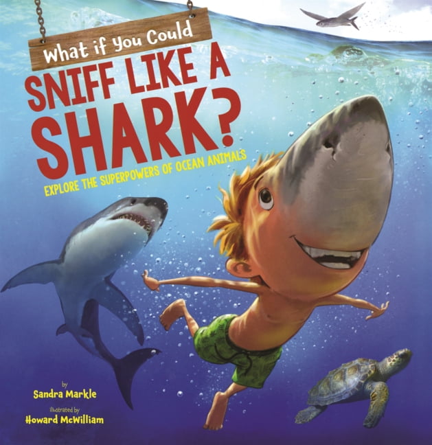What If You Had... ? What If You Could Sniff Like a Shark?: Explore the Superpowers of Ocean Animals, (Hardcover)
