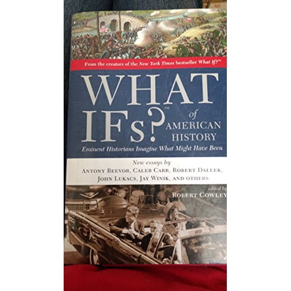 Pre-Owned What Ifs? of American History : Eminent Historians Imagine What Might Have Bee (Hardcover) 1101948396 9781101948392
