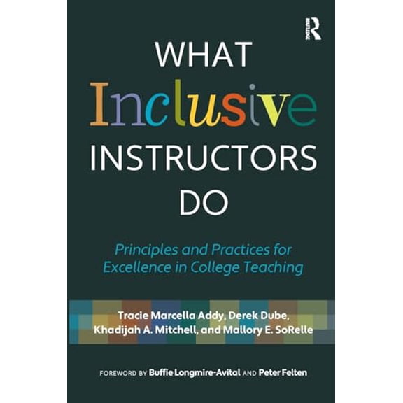 Pre-Owned What Inclusive Instructors Do: Principles and Practices for Excellence in College Teaching (Paperback) 1642671932 9781642671933