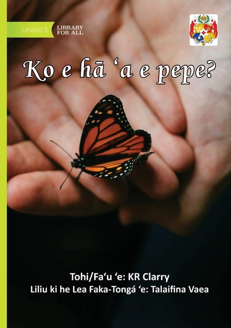 What Is A Butterfly? - Ko e hā 'a e pepe?, (Paperback)