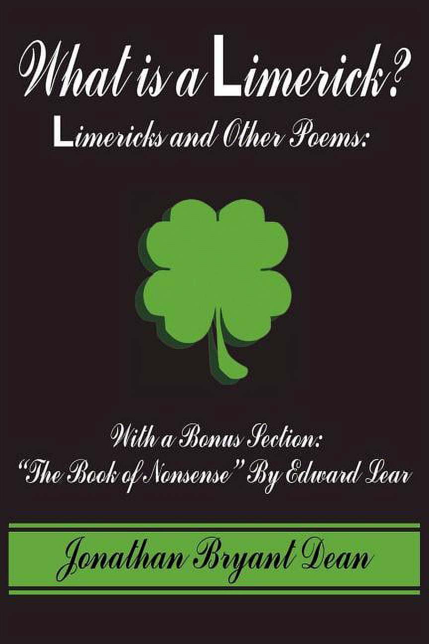 What is a Limerick?: Limericks and Other Poems: With a Bonus Section ...