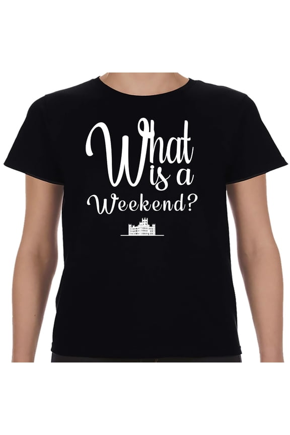 What Is A Weekend Downton Abbey Unisex Shirt-Unisex Small