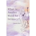 thumbnail image 1 of What is Another Word for Intimacy?, (Paperback), 1 of 1