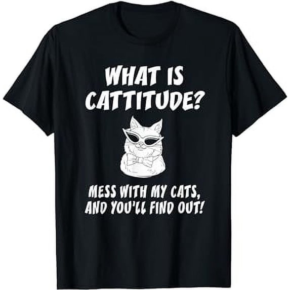 What Is Cattitude Animal Cats T-shirt Funny Cat Tee
