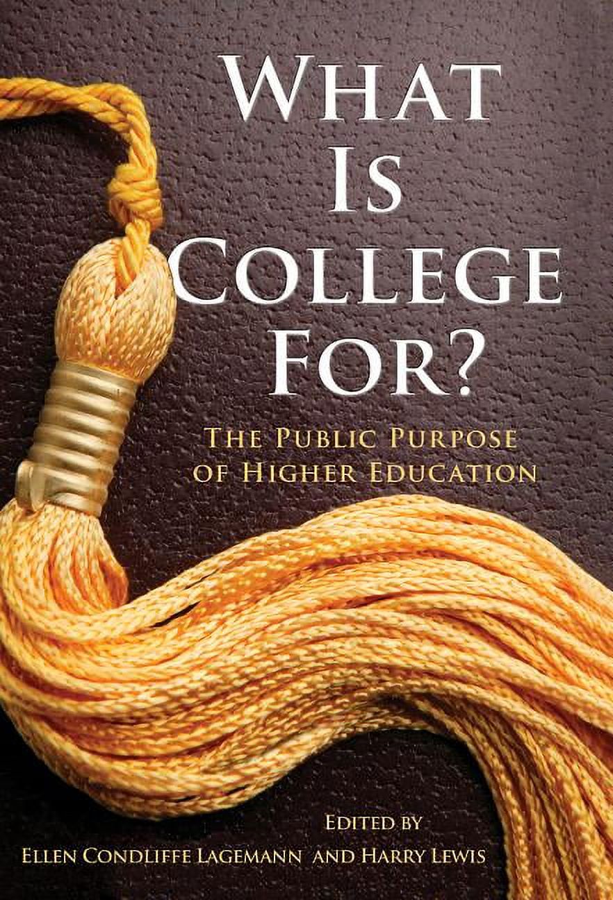 What Is College For? the Public Purpose of Higher Education (Paperback) - image 1 of 1