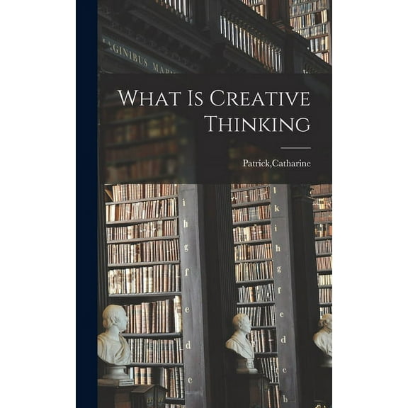 What Is Creative Thinking, (Hardcover)