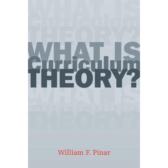 Pre-Owned What Is Curriculum Theory? (Studies in Curriculum Theory Series) (Paperback) 0805848282 9780805848281