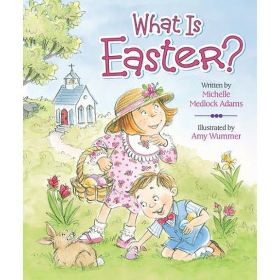 Pre-Owned What Is Easter? (Hardcover) by Michelle Medlock Adams