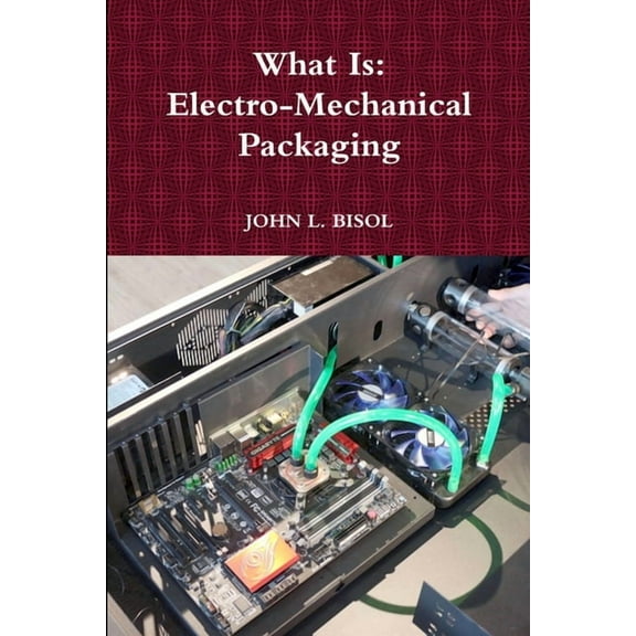 What Is: Electro-Mechanical Packaging, (Paperback)