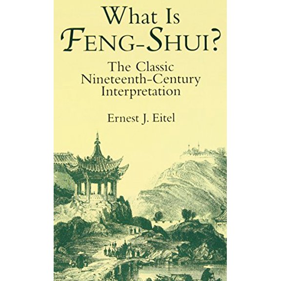 Pre-Owned What Is Feng-Shui?: The Classic Nineteenth-Century Interpretation Paperback Ernest J. Eitel