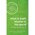thumbnail image 1 of Pre-Owned What Is God's Mission in the World and How Do We Join It? (Paperback) 1513805665 9781513805665, 1 of 1