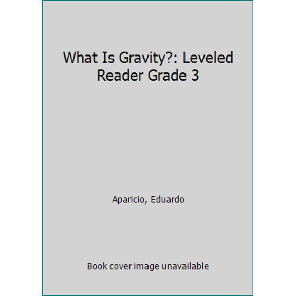 Pre-Owned What Is Gravity?: Leveled Reader Grade 3 (Paperback) 1418936723 9781418936723