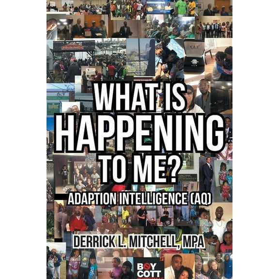 What Is Happening to Me?: Adaption Intelligence (AQ), (Paperback)