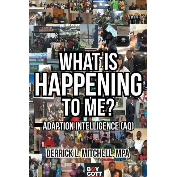 What Is Happening to Me?: Adaption Intelligence (AQ), (Paperback)