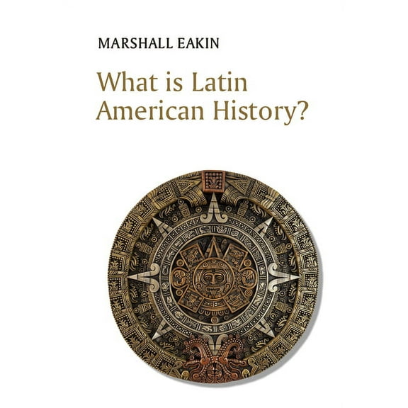 What Is History?: What Is Latin American History? (Paperback)