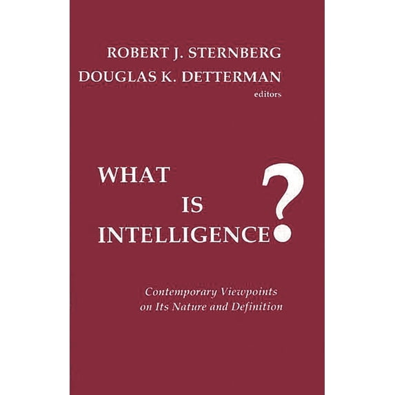 What Is Intelligence?: Contemporary Viewpoints on Its Nature and Definition