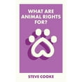 thumbnail image 1 of What Is It For? What Are Animal Rights For?, (Paperback), 1 of 1