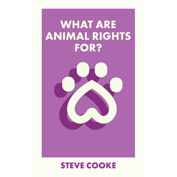 What Is It For? What Are Animal Rights For?, (Paperback)