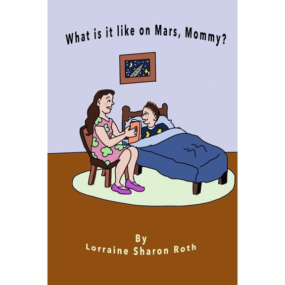 What Is It Like On Mars, Mommy?, (Paperback)