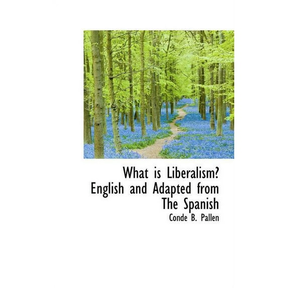 What Is Liberalism? English and Adapted from the Spanish Hardcover