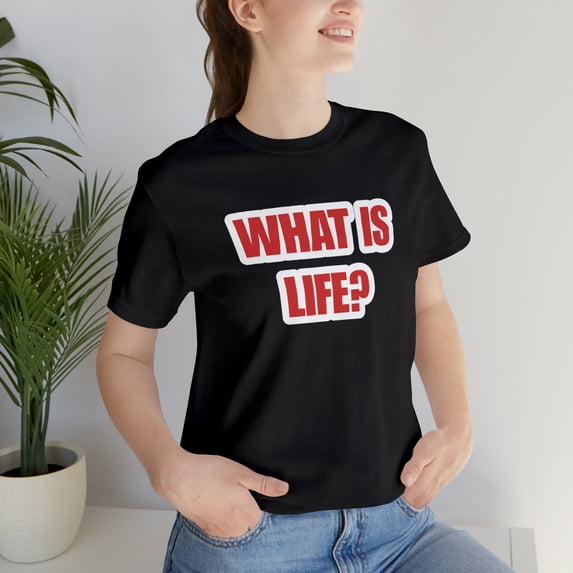 What Is Life? Existential Shirt | Ambiguous Existential Crisis T-Shirt
