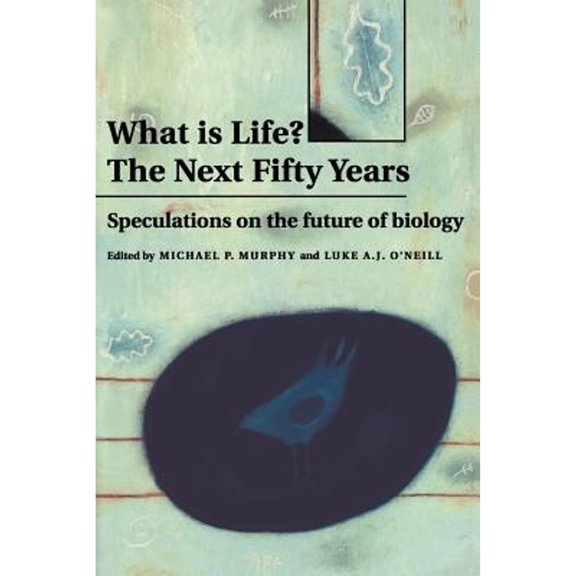Pre-Owned What Is Life? the Next Fifty Years : Speculations on the Future of Biology (Paperback) 9780521599399