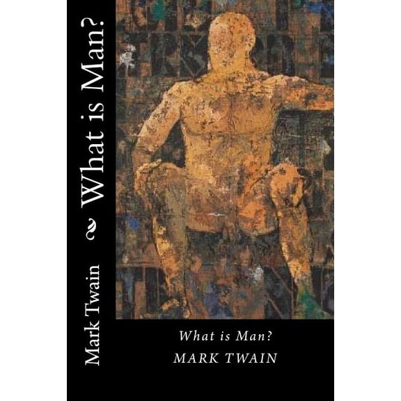 What Is Man?