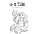 thumbnail image 1 of What Is Man? And Other Essays, (Paperback), 1 of 1