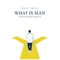 thumbnail image 1 of What Is Man? And Other Essays, (Paperback), 1 of 1