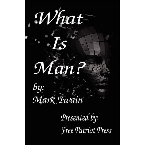 What Is Man?