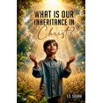 What Is Our Inheritance In Christ, (Paperback) - Walmart.com